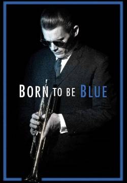 Born to Be Blue Born to Be Blue