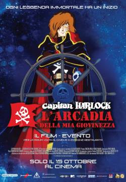 Capitan Harlock: L'Arcadia della mia giovinezza Capitan Harlock: L'Arcadia della mia giovinezza
