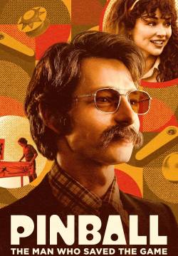 Pinball: The Man Who Saved the Game Pinball: The Man Who Saved the Game