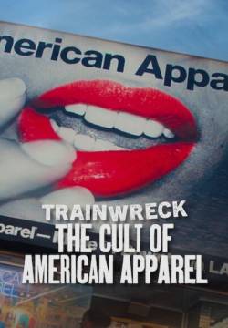 Trainwreck: Il culto di American Apparel Trainwreck: Il culto di American Apparel