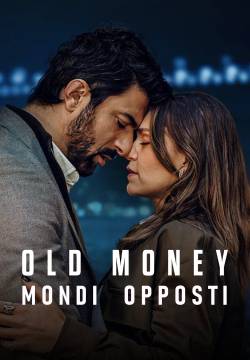 Old Money - Mondi opposti - Stagione 1 Old Money - Mondi opposti - Stagione 1