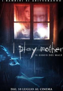 I Play Mother - Il gioco del male I Play Mother - Il gioco del male